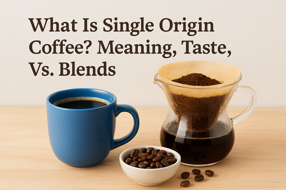 What Is Single Origin Coffee? Meaning, Taste, Vs. Blends